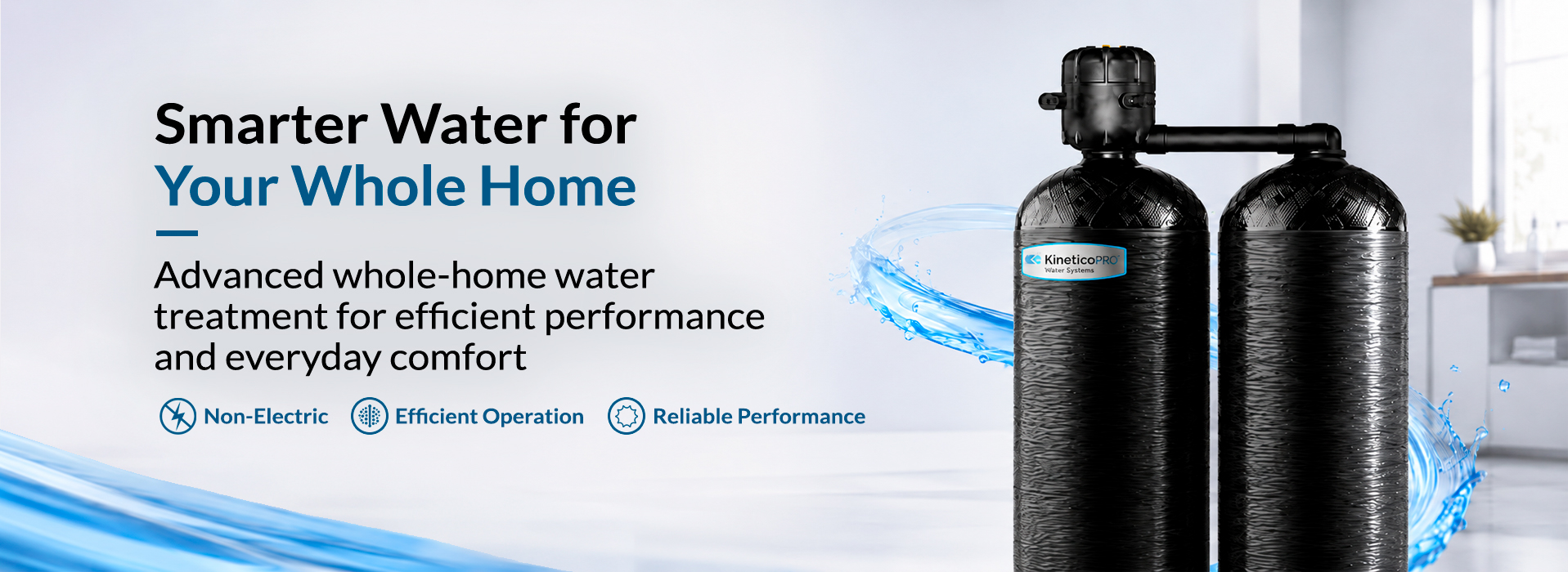 Smarter Water for Your Whole Home